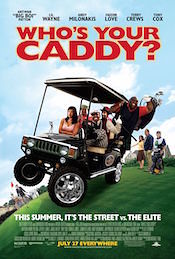 WHO’S YOUR CADDY? box office